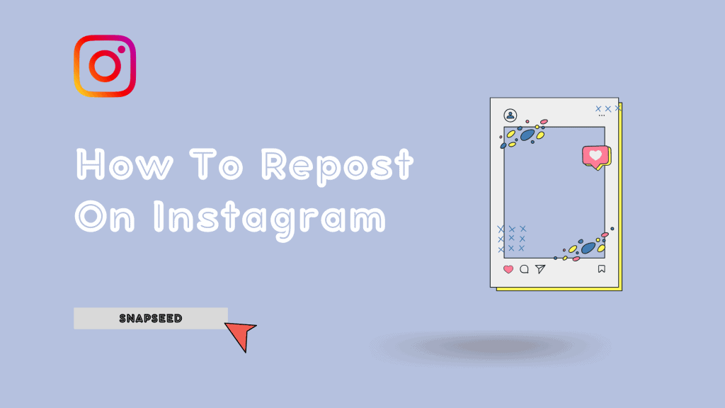 How To Repost on Instagram - Snapseed