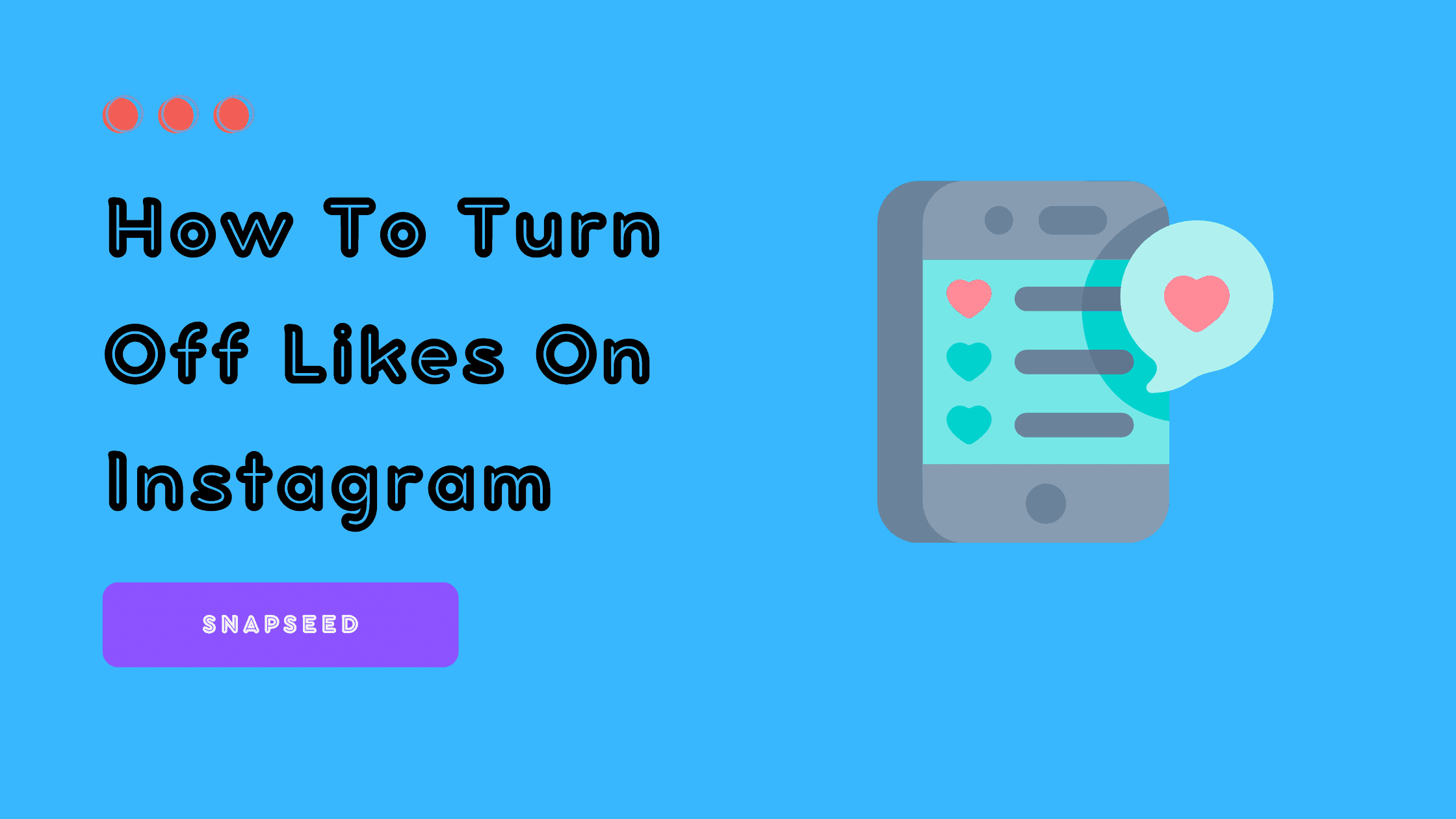 How To Turn Off Likes On Instagram - Snapseed